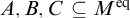 upper A comma upper B comma upper C subset of or equal to upper M Superscript eq