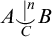 upper A ⌣ vertical bar Superscript n Baseline Underscript upper C Endscripts upper B