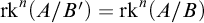 rk Superscript n Baseline left parenthesis upper A divided by upper B Superscript prime Baseline right parenthesis equals rk Superscript n Baseline left parenthesis upper A divided by upper B right parenthesis
