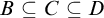 upper B subset of or equal to upper C subset of or equal to upper D