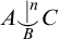 upper A ⌣ vertical bar Superscript n Baseline Underscript upper B Endscripts upper C