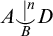 upper A ⌣ vertical bar Superscript n Baseline Underscript upper B Endscripts upper D