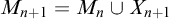 upper M Subscript n plus 1 Baseline equals upper M Subscript n Baseline union upper X Subscript n plus 1