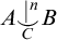 upper A ⌣ vertical bar Superscript n Baseline Underscript upper C Endscripts upper B