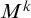 upper M Superscript k