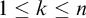 1 less than or equals k less than or equals n