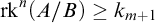 rk Superscript n Baseline left parenthesis upper A divided by upper B right parenthesis greater than or equals k Subscript m plus 1