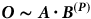 bold italic upper O bold tilde bold italic upper A bold dot bold italic upper B Superscript left parenthesis bold italic upper P right parenthesis