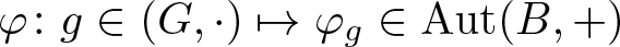 phi colon g element of left parenthesis upper G comma dot right parenthesis right arrow from bar phi g element of Aut left parenthesis upper B comma plus right parenthesis