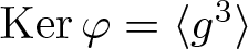 kernel phi equals left angle bracket g 3 right angle bracket