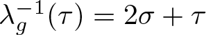 lamda g minus 1 left parenthesis tau right parenthesis equals 2 sigma plus tau