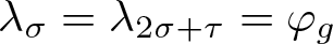 lamda sigma equals lamda 2 sigma plus tau equals phi g