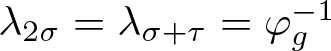 lamda 2 sigma equals lamda sigma plus tau equals phi g minus 1