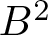 upper B 2