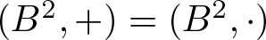 left parenthesis upper B 2 comma plus right parenthesis equals left parenthesis upper B 2 comma dot right parenthesis