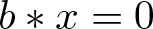 b asterisk x equals 0