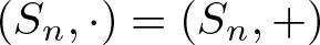 left parenthesis Sn comma dot right parenthesis equals left parenthesis Sn comma plus right parenthesis