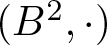 left parenthesis upper B 2 comma dot right parenthesis
