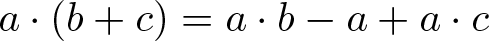 a dot left parenthesis b plus c right parenthesis equals a dot b minus a plus a dot c
