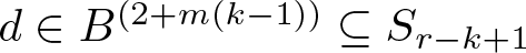 d element of upper B left parenthesis 2 plus m left parenthesis k minus 1 right parenthesis right parenthesis subset of or equal to Sr minus k plus 1