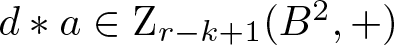 d asterisk a element of Zr minus k plus 1 left parenthesis upper B 2 comma plus right parenthesis