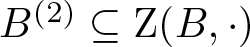 upper B left parenthesis 2 right parenthesis subset of or equal to upper Z left parenthesis upper B comma dot right parenthesis