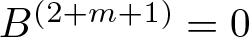 upper B left parenthesis 2 plus m plus 1 right parenthesis equals 0