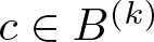 c element of upper B left parenthesis k right parenthesis