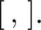 left bracket comma right bracket dot