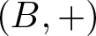 left parenthesis upper B comma plus right parenthesis
