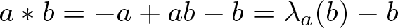 a asterisk b equals minus a plus ab minus b equals lamda a left parenthesis b right parenthesis minus b
