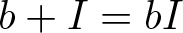 b plus upper I equals bI