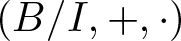 left parenthesis upper B slash upper I comma plus comma dot right parenthesis