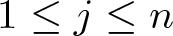 1 less than or equals j less than or equals n
