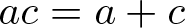 ac equals a plus c