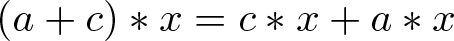 left parenthesis a plus c right parenthesis asterisk x equals c asterisk x plus a asterisk x