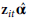 bold z Subscript i t Baseline ModifyingAbove alpha bold With caret