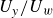 upper U Subscript y Baseline divided by upper U Subscript w
