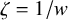 zeta equals 1 divided by w