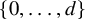StartSet 0 comma ellipsis comma d EndSet