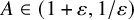 upper A element of left parenthesis 1 plus epsilon comma 1 divided by epsilon right parenthesis
