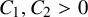 upper C 1 comma upper C 2 greater than 0