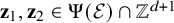 bold z 1 comma bold z 2 element of normal upper Psi left parenthesis script upper E right parenthesis intersection double struck upper Z Superscript d plus 1