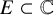 upper E subset of double struck upper C