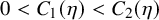 0 less than upper C 1 left parenthesis eta right parenthesis less than upper C 2 left parenthesis eta right parenthesis