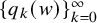 left brace q Subscript k Baseline left parenthesis w right parenthesis right brace Subscript k equals 0 Superscript infinity