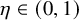 eta element of left parenthesis 0 comma 1 right parenthesis