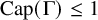upper C a p left parenthesis normal upper Gamma right parenthesis less than or equals 1