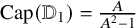 upper C a p left parenthesis double struck upper D 1 right parenthesis equals StartFraction upper A Over upper A squared minus 1 EndFraction