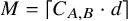 upper M equals left ceiling upper C Subscript upper A comma upper B Baseline dot d right ceiling